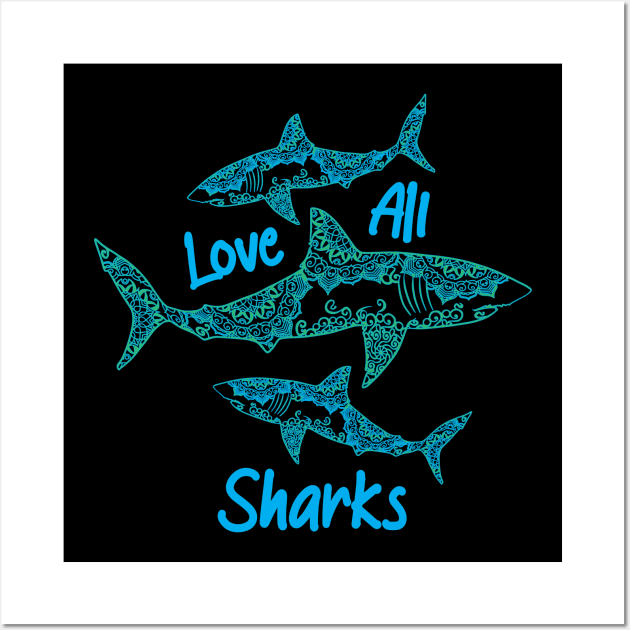 Love All Sharks Shark Loving Wall Art by Rosemarie Guieb Designs